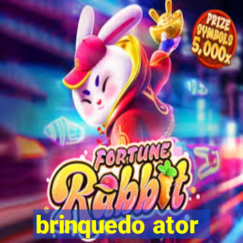 brinquedo ator